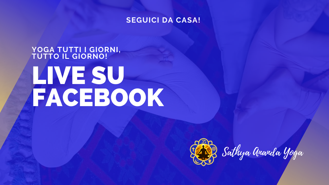 LE DIRETTE DI SATHYA ANANDA - LIVE SU FACEBOOK!